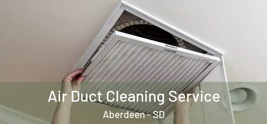 Air Duct Cleaning Service Aberdeen - SD