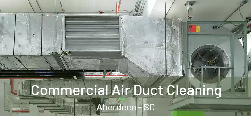 Commercial Air Duct Cleaning Aberdeen - SD