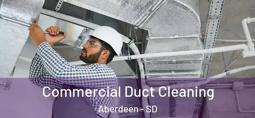 Commercial Duct Cleaning Aberdeen - SD