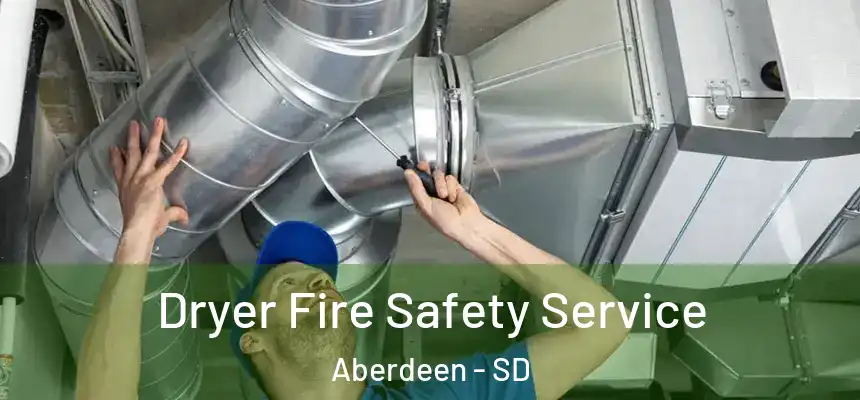  Dryer Fire Safety Service Aberdeen - SD