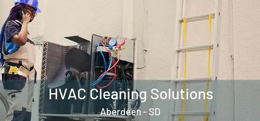 HVAC Cleaning Solutions Aberdeen - SD
