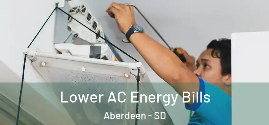  Lower AC Energy Bills Aberdeen - SD