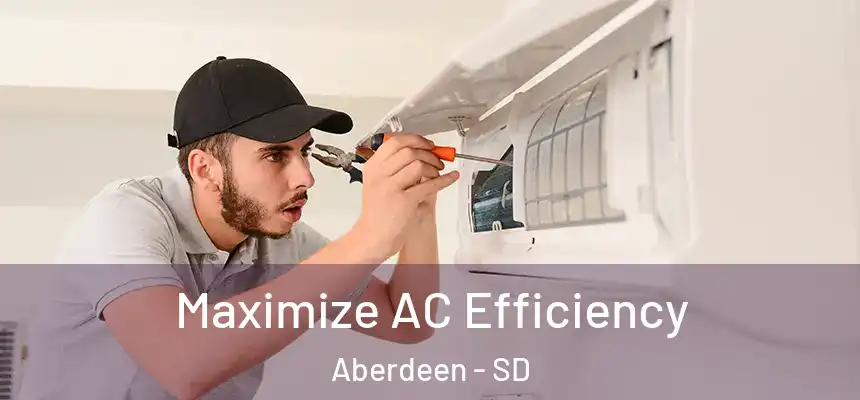  Maximize AC Efficiency Aberdeen - SD