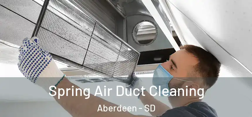  Spring Air Duct Cleaning Aberdeen - SD